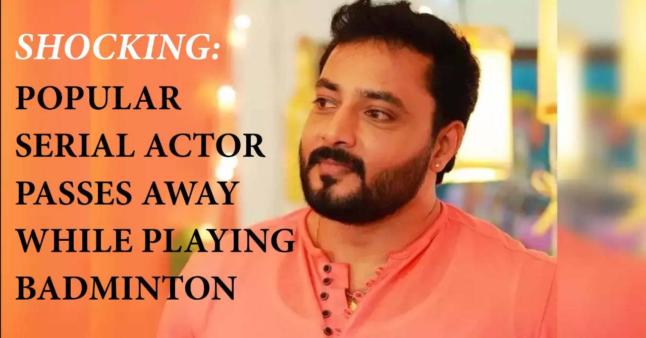 Sabarinath malayalam serial actor passes away playing badminton