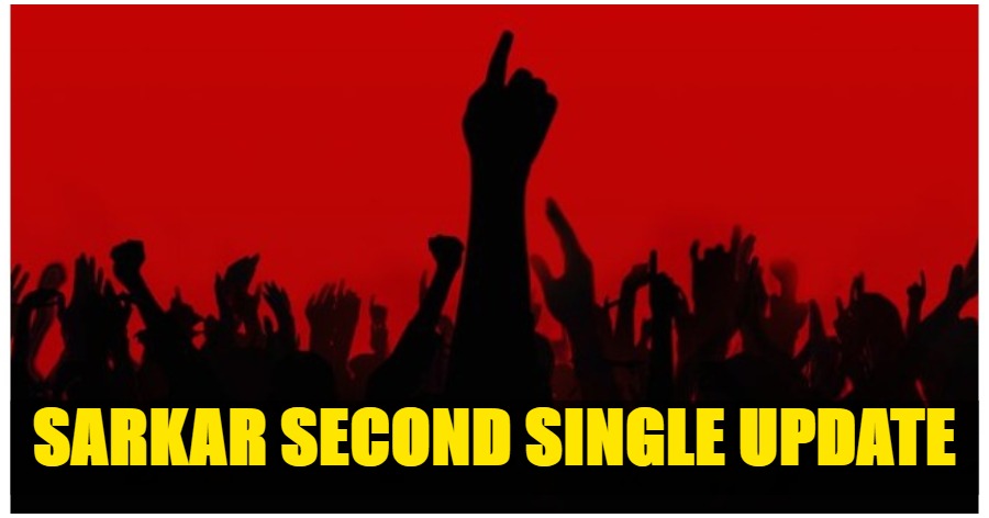 Sarkar Second Single Oru Viral Puratchi Announced Thalapathy Vijay