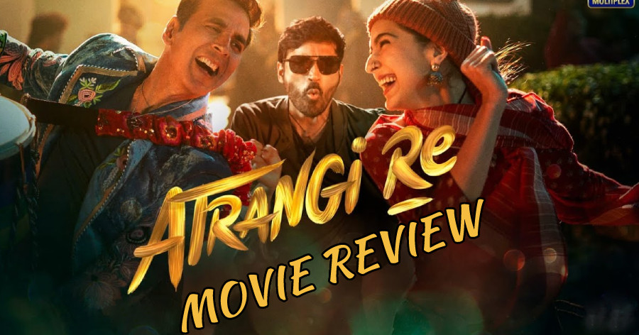 Atrangi Re Movie Review in English