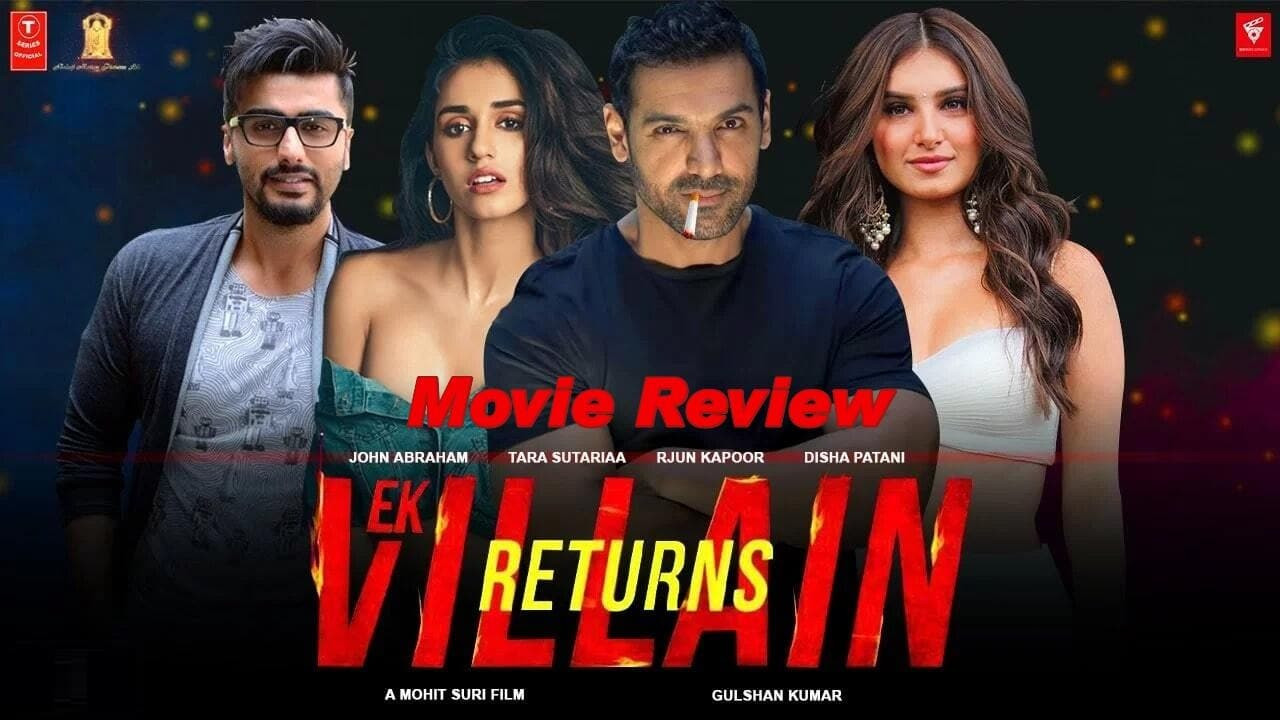 Ek Villain Returns Movie Review in English