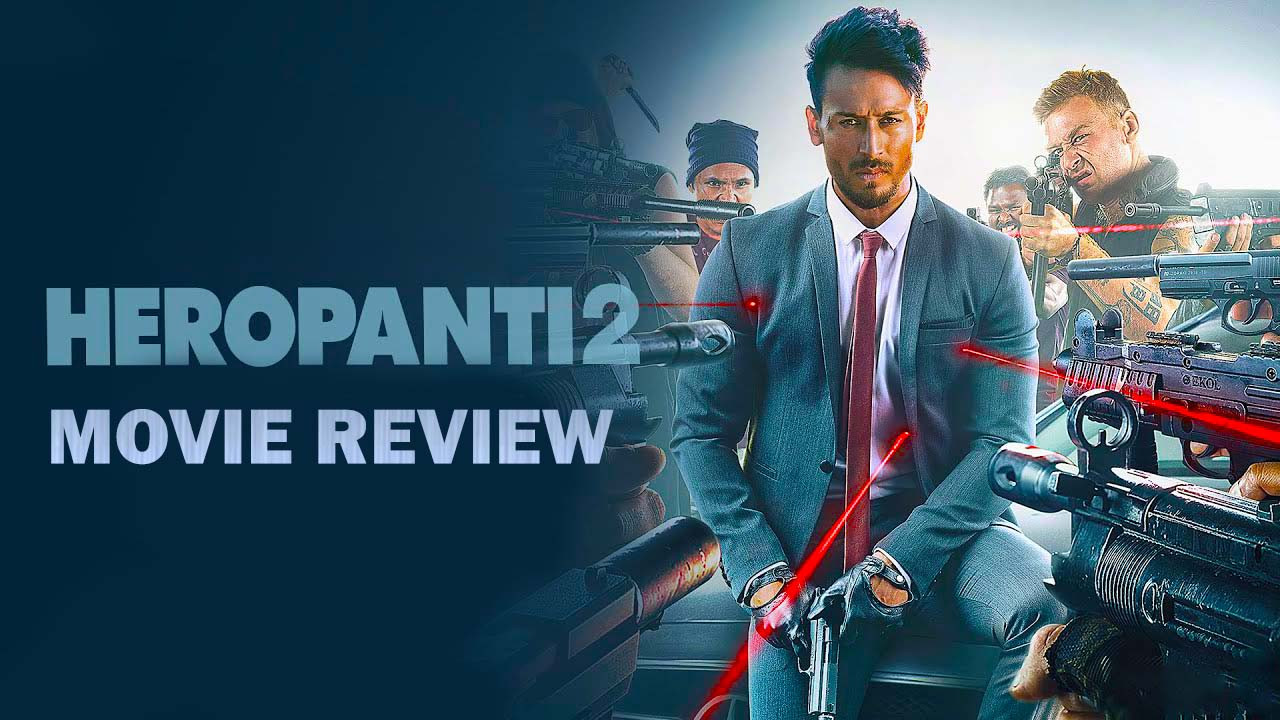 Heropanti 2 Movie Review in English