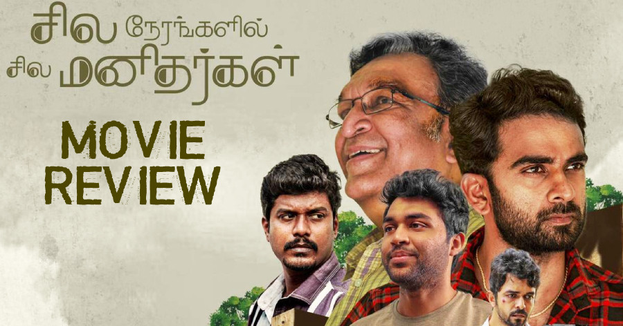 Sila Nerangalil Sila Manidhargal Movie Review in English